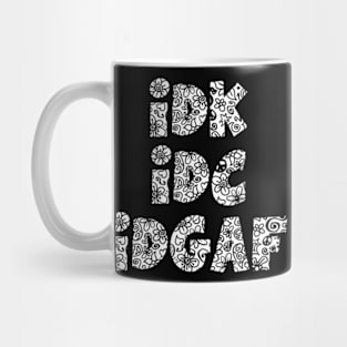 IDK IDC IDGAF Groovy Floral Funny Saying Mug